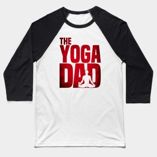 Mens Yoga Dad - Meditation Namaste Fathers Day Gift T Shirt Baseball T-Shirt